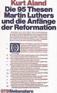 Die fünfundneunzig Thesen Martin Luthers und die Anfänge der Reformation.