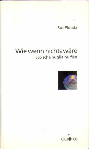 Wie wenn nichts wäre: Sco scha nüglia nu füss