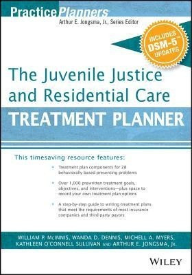 The Juvenile Justice and Residential Care Treatment Planner, with Dsm 5 Updates