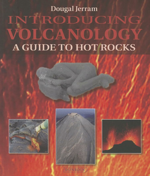 Introducing Volcanology: A Guide to Hot Rocks (Introducing Earth and Environmental Sciences)