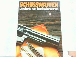 Schusswaffen und wie sie funktionieren