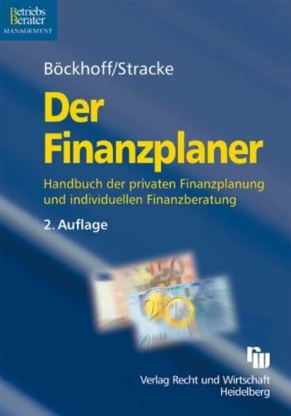 Der Finanzplaner: Handbuch der privaten Finanzplanung und individuellen Finanzberatung (Betriebs-Berater-Management)