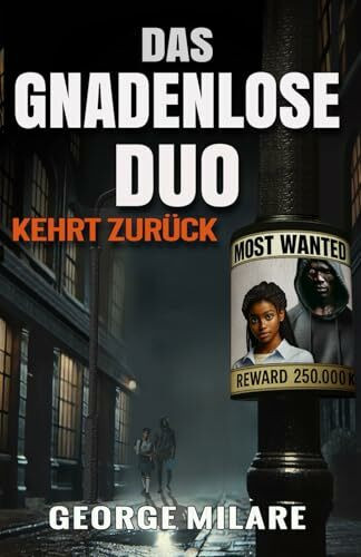 DAS GNADENLOSE DUO KEHRT ZURÜCK: Ein düsterer Psychothriller des Grauens (Most Wanted - Buch 1)