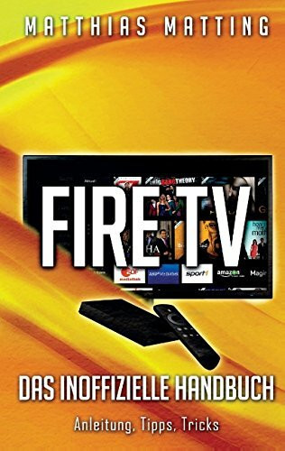 Amazon Fire TV - das inoffizielle Handbuch