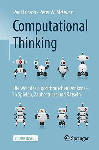 Computational Thinking: Die Welt des algorithmischen Denkens – in Spielen, Zaubertricks und Rätseln