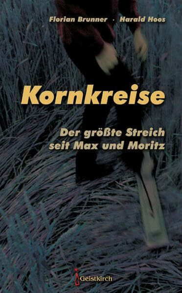 Kornkreise - der größte Streich seit Max und Moritz