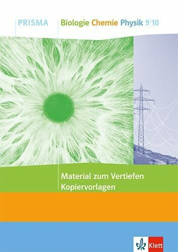 PRISMA Material zum Vertiefen Biologie Chemie Physik 9/10: Kopiervorlagen Klasse 9/10