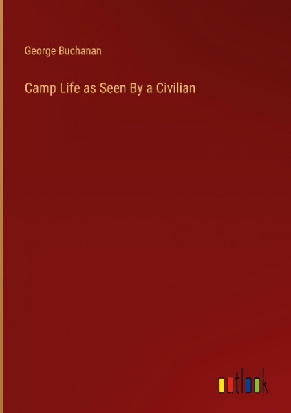 Camp Life as Seen By a Civilian