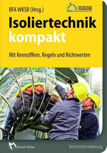 Isoliertechnik kompakt: Mit Kennziffern, Regeln, Richtwerten
