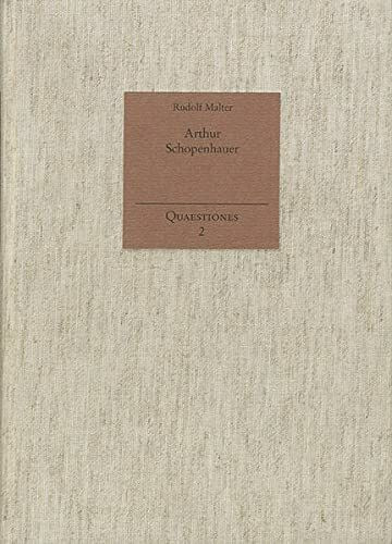 Arthur Schopenhauer: Transzendentalphilosophie und Metaphysik des Willens (Quaestiones: Themen und Gestalten der Philosophie, Band 2)