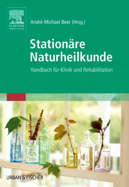Stationäre Naturheilkunde: Handbuch für Klinik und Rehabilitation