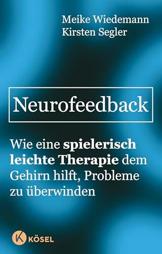 Neurofeedback: Wie eine spielerisch leichte Therapie dem Gehirn hilft, Probleme zu überwinden