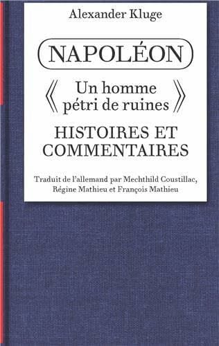 Alexander Kluge. Napoléon: Histoires et Commentaires