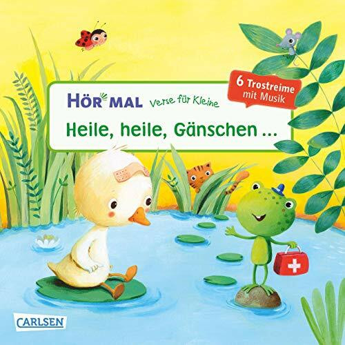 Hör mal (Soundbuch): Verse für Kleine: Heile, heile, Gänschen ...: Zum Hören, Schauen und Mitmachen ab 18 Monaten. Liebevolle Trostreime mit Musik