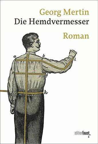 Die Hemdvermesser: Roman