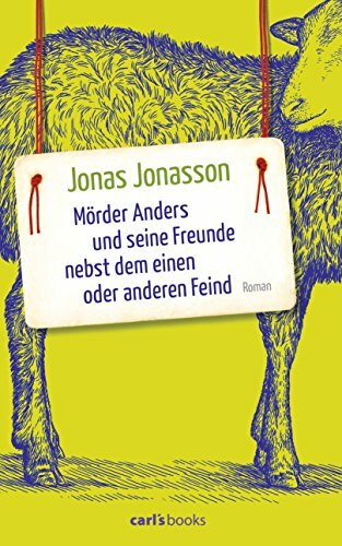 Mörder Anders und seine Freunde nebst dem einen oder anderen Feind: Roman