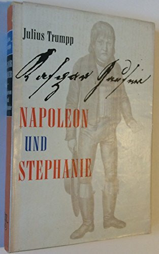 Kaspar Hauser - Napoleon und Stephanie: Napoleon und Stephanie. Der Tatsachenbericht