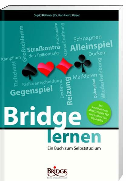 Bridge lernen: Ein Buch zum Selbststudium (Schriftenreihe des Deutschen Bridge-Verbandes)