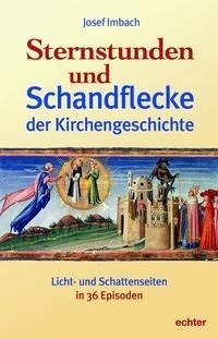 Sternstunden und Schandflecke der Kirchengeschichte