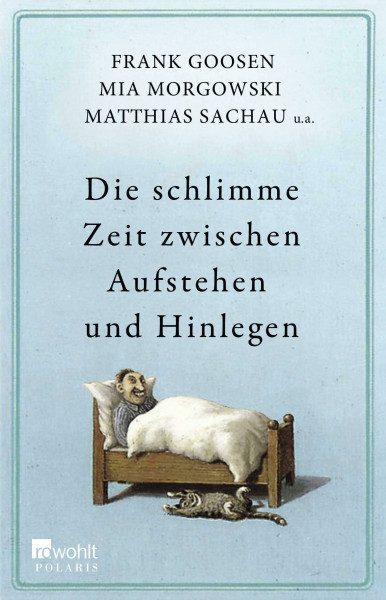 Die schlimme Zeit zwischen Aufstehen und Hinlegen