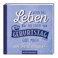 Wenn das Leben dir einen Geburtstag gibt ...