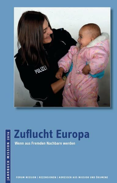 2016: Zuflucht Europa: Wenn aus Fremden Nachbarn werden (Jahrbuch Mission)