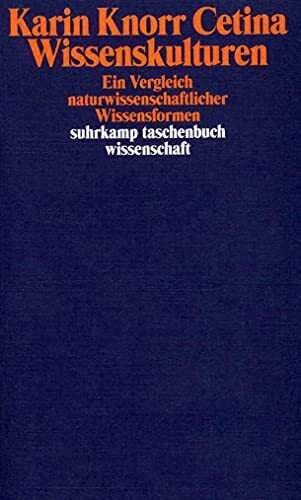 Wissenskulturen: Ein Vergleich naturwissenschaftlicher Wissensformen (suhrkamp taschenbuch wissenschaft)