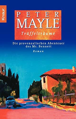 Trüffelträume: Die provenzalischen Abenteuer des Mr. Bennett