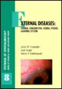 External Diseases: Cornea, Conjunctiva, Sclera, Eyelids, Lacrimal System (Testbook of Ophthalmology, Vol 8)