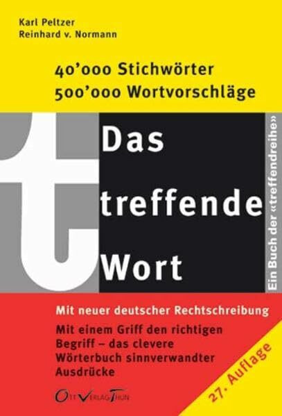 Das treffende Wort: Wörterbuch sinnverwandter Ausdrücke. Mit neuer deutscher Rechtschreibung (Die treffende Reihe)