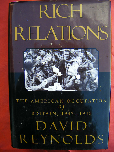 Rich Relations: The American Occupation of Britain, 1942-1945