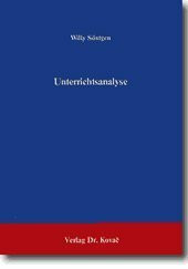 Unterrichtsanalyse . Methodische Ansätze und ihre wissenschaftstheoretischen Implikationen (Schriftenreihe Erziehung - Unterricht - Bildung)