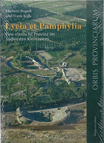 Lycia et Pamphylia: Eine römische Provinz im Südwesten Kleinasiens (Zaberns Bildbände zur Archäologie)