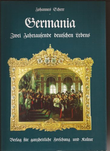 Germania zwei Jahrtausende deutschen Lebens