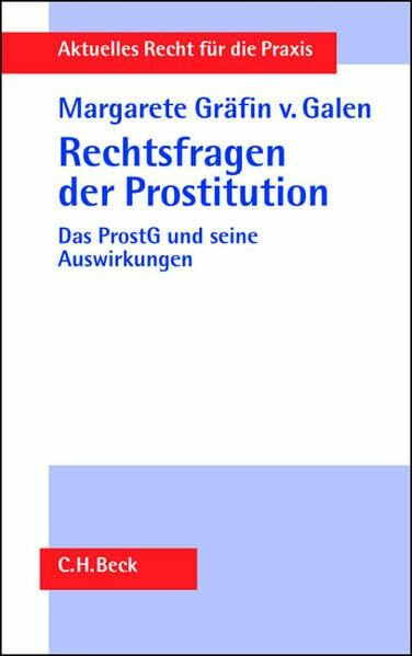 Rechtsfragen der Prostitution: Das Prostitutionsgesetz und seine Auswirkungen (Aktuelles Recht für die Praxis)