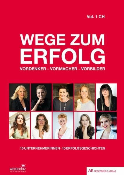 Wege zum Erfolg - Vol. 1 CH: Vordenker - Vormacher - Vorbilder (Wege zum Erfolg: Vordenker - Vormacher - Vorbilder)