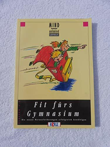 Fit fürs Gymnasium: Die neuen Herausforderungen erfolgreich bewältigen