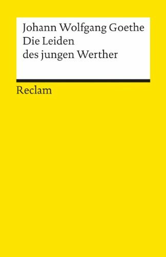Die Leiden des jungen Werther: Textausgabe mit Nachwort – Goethe, Johann Wolfgang – Deutsch-Lektüre, Deutsche Klassiker der Literatur – 67 (Reclams Universal-Bibliothek)