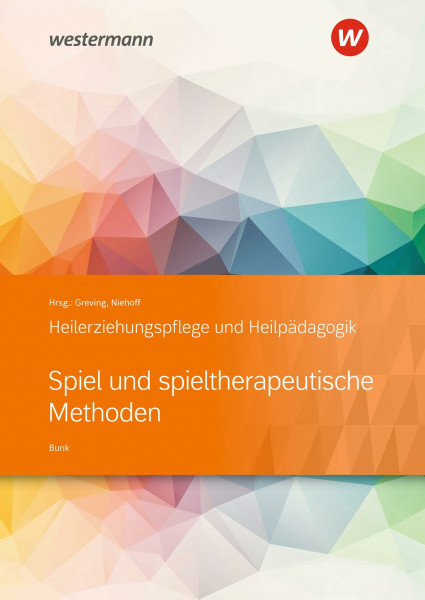 Spiel und spieltherapeutische Methoden: Heilerziehungspflege und Heilpädagogik Schulbuch