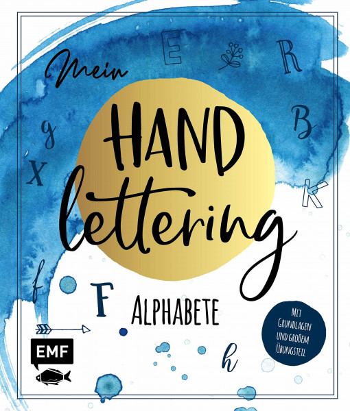 Mein Handlettering – Alphabete: Mit Grundlagen und großem Übungsteil