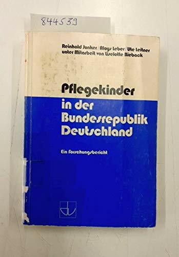 Pflegekinder in der Bundesrepublik Deutschland. Ein Forschungsbericht
