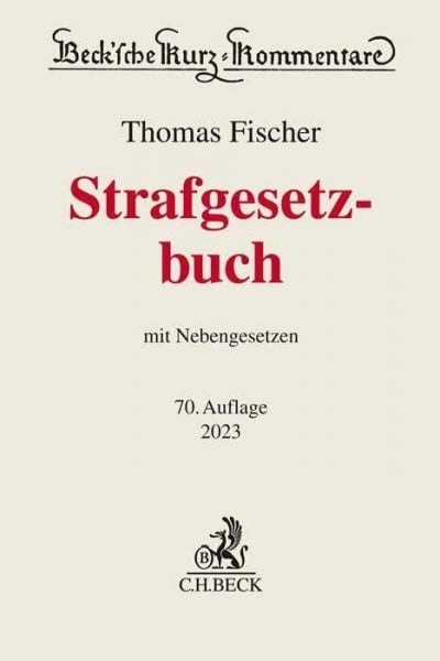 Strafgesetzbuch: mit Nebengesetzen (Beck'sche Kurz-Kommentare)