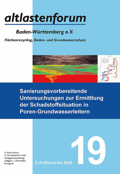 Sanierungsvorbereitende Untersuchungen zur Ermittlung der Schadstoffsituation in Poren-Grundwasserleitern (Altlastenforum Baden-Württemberg e.V.: Schriftenreihe)