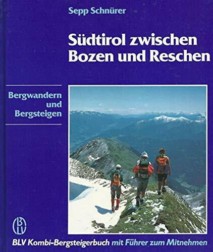 Bergsteigen in Südtirol II. Zwischen Bozen und Reschen