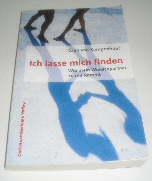 Ich lasse mich finden: Wie mein Wunschpartner zu mir kommt
