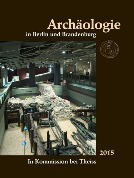 Archäologie in Berlin und Brandenburg 2015