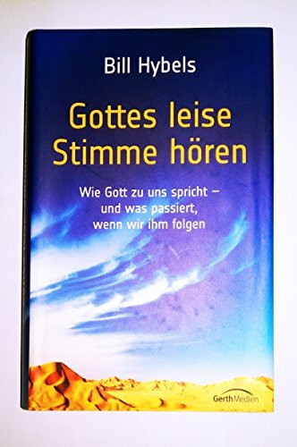 Gottes leise Stimme hören: wie Gott zu uns spricht - und was passiert, wenn wir ihm folgen