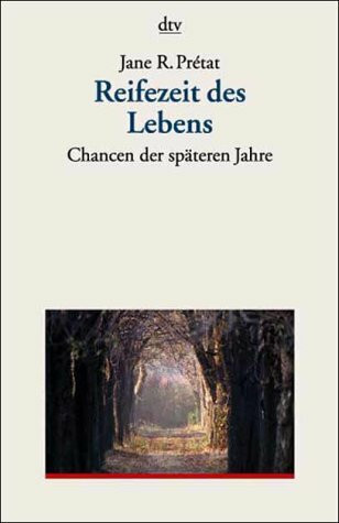 Reifezeit des Lebens: Chancen der späteren Jahre