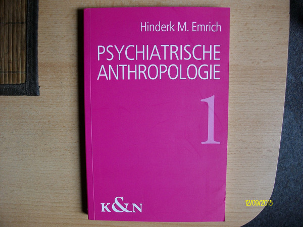 Psychiatrische Anthropologie: Therapeutische Bedeutung von Phantasiesystemen. Mit Vorworten von Hans Lauter und Robert Spaemann. Band 1: ... Mit Vorw. v. Hans Lauter u. Robert Spaemann