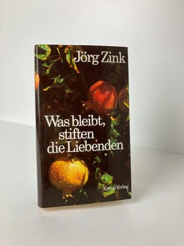 Was bleibt, stiften die Liebenden